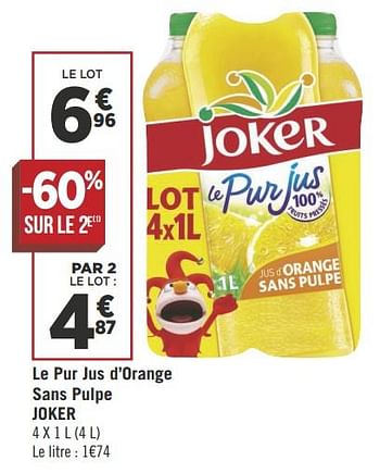 Promotions Le pur jus d`orange sans pulpe joker - Joker - Valide de 16/10/2018 à 28/10/2018 chez Géant Casino
