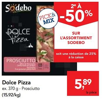 Promotions Dolce pizza - Sodebo - Valide de 24/10/2018 à 06/11/2018 chez Makro