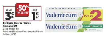 Promotions Dentifrice fluor + plantes vademecum - Vademecum - Valide de 16/10/2018 à 28/10/2018 chez Géant Casino