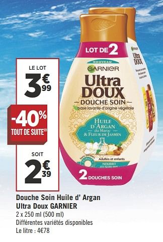 Promotions Douche soin huile d` argan ultra doux garnier - Garnier - Valide de 16/10/2018 à 28/10/2018 chez Géant Casino