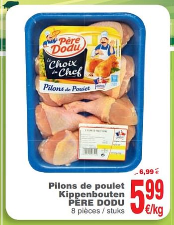 Promoties Pilons de poulet kippenbouten père dodu - Pere Dodu - Geldig van 23/10/2018 tot 29/10/2018 bij Cora