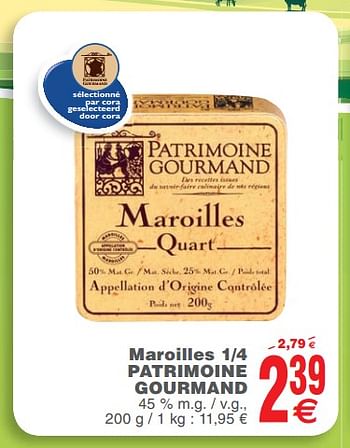 Promotions Maroilles 1-4 patrimoine gourmand - Patrimoine Gourmand - Valide de 23/10/2018 à 29/10/2018 chez Cora