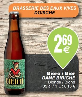 Promotions Bière - bier dame bibiche - Brasserie des Eaux Vives - Valide de 23/10/2018 à 29/10/2018 chez Cora