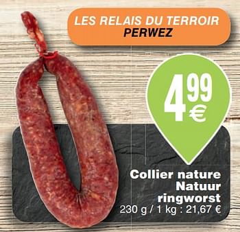 Promotions Collier nature natuur ringworst - Les Relais du Terroir - Valide de 23/10/2018 à 29/10/2018 chez Cora