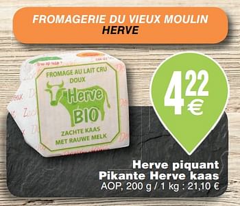 Promotions Herve piquant pikante herve kaas - Fromagerie du Vieux Moulin - Valide de 23/10/2018 à 29/10/2018 chez Cora