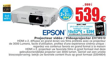 Promoties Epson projecteur vidéo - videoprojector ehtw610 - Epson - Geldig van 23/10/2018 tot 05/11/2018 bij Cora