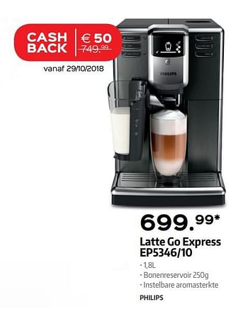 Promotions Philips latte go express ep5346-10 - Philips - Valide de 24/10/2018 à 24/11/2018 chez ShopWillems