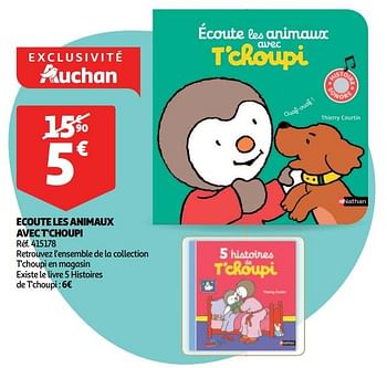 Promotions Ecoute les animaux avec t`choupi - Produit Maison - Auchan Ronq - Valide de 19/10/2018 à 16/12/2018 chez Auchan Ronq