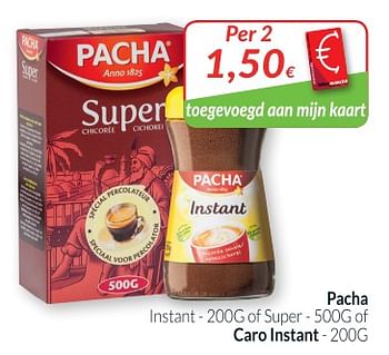 Promoties Pacha instant - of super - of caro instant - Pacha - Geldig van 01/11/2018 tot 30/11/2018 bij Intermarche