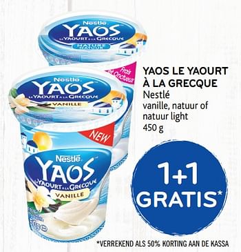Promoties 1+1 gratis yaos le yaourt à la grecque nestlé vanille, natuur of natuur light - Nestlé - Geldig van 07/11/2018 tot 20/11/2018 bij Alvo