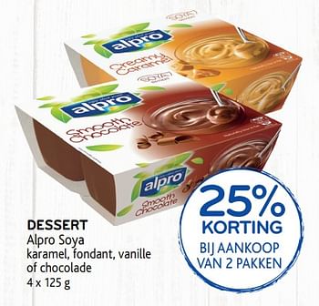 Promotions 25% korting dessert alpro soya karamel, fondant, vanille of chocolade - Alpro - Valide de 07/11/2018 à 20/11/2018 chez Alvo