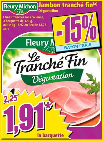 Promotions Jambon tranché fin dégustation - Fleury Michon - Valide de 07/11/2018 à 13/11/2018 chez Norma