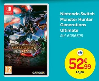 Promotions Nintendo switch monster hunter generations ultimate - Capcom - Valide de 24/10/2018 à 06/12/2018 chez Carrefour