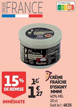 Promoties Crème fraîche d`isigny mmm! - Huismerk - Auchan - Geldig van 07/11/2018 tot 13/11/2018 bij Auchan