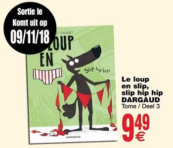 Promotions Le loup en slip, slip hip hip dargaud tome - deel 3 - Produit maison - Cora - Valide de 06/11/2018 à 19/11/2018 chez Cora