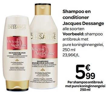 Promoties Shampoo antibreuk met pure koninginnengelei - Jacques Dessange - Geldig van 07/11/2018 tot 18/11/2018 bij Carrefour