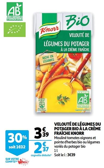 Promotions Velouté de légumes du potager bio à la crème fraîche knorr - Knorr - Valide de 07/11/2018 à 13/11/2018 chez Auchan Ronq