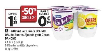 Promoties Taillefine aux fruits 0% mg 0% de sucres ajoutés goût citron danone - Danone - Geldig van 06/11/2018 tot 18/11/2018 bij Géant Casino