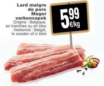 Promoties Lard maigre de porc mager varkensspek - Huismerk - Cora - Geldig van 13/11/2018 tot 19/11/2018 bij Cora