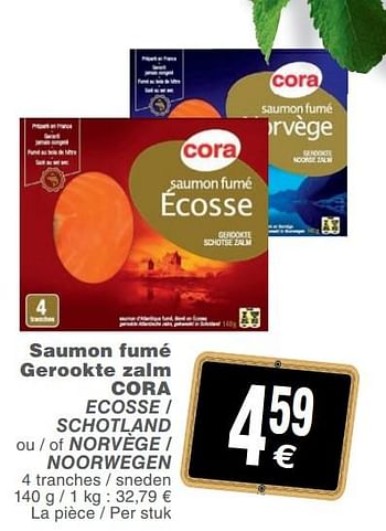 Promoties Saumon fumé gerookte zalm cora ecosse - schotland ou - of norvège - noorwegen - Huismerk - Cora - Geldig van 13/11/2018 tot 19/11/2018 bij Cora