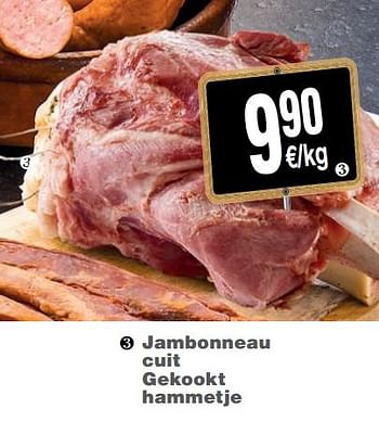 Promotions Jambonneau cuit gekookt hammetje - Produit maison - Cora - Valide de 13/11/2018 à 19/11/2018 chez Cora