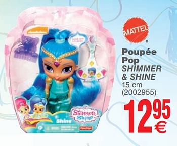 Promoties Poupée pop shimmer + shine - Mattel - Geldig van 13/11/2018 tot 26/11/2018 bij Cora