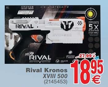 Promotions Rival kronos xviii 500 - Hasbro - Valide de 13/11/2018 à 26/11/2018 chez Cora