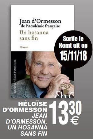 Promotions Héloïse d`ormesson jean d`ormesson, un hosanna sans fin - Produit maison - Cora - Valide de 13/11/2018 à 26/11/2018 chez Cora