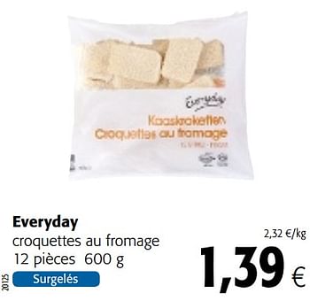 Promotions Everyday croquettes au fromage - Everyday - Valide de 07/11/2018 à 20/11/2018 chez Colruyt