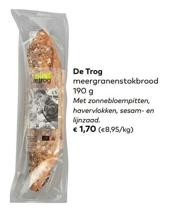 Promoties De trog meergranenstokbrood - De Trog - Geldig van 07/11/2018 tot 04/12/2018 bij Bioplanet