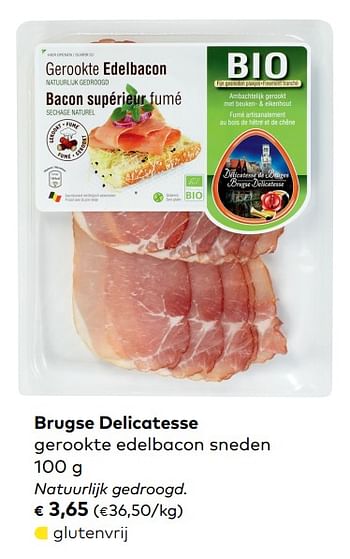 Promoties Brugse delicatesse gerookte edelbacon sneden - Huismerk - Bioplanet - Geldig van 07/11/2018 tot 04/12/2018 bij Bioplanet