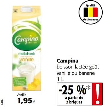 Promoties Campina boisson lactée goût vanille ou banane - Campina - Geldig van 07/11/2018 tot 20/11/2018 bij Colruyt