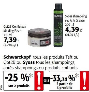 Promotions Schwarzkopf tous les produits taft ou got2b ou syoss tous les shampoings, après-shampoings ou produits coiffants - Produit maison - Colruyt - Valide de 07/11/2018 à 20/11/2018 chez Colruyt
