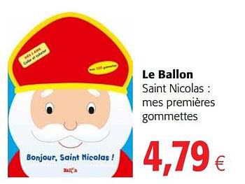 Promotions Le ballon saint nicolas : mes premières gommettes - Produit maison - Colruyt - Valide de 07/11/2018 à 20/11/2018 chez Colruyt