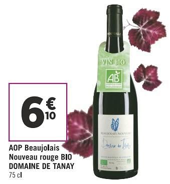 Promotions Aop beaujolais nouveau rouge bio domaine de tanay - Vins rouges - Valide de 13/11/2018 à 25/11/2018 chez Géant Casino