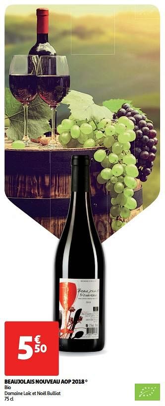 Promoties Beaujolais nouveau aop 2018 bio domaine loïc et noël bulliat - Rode wijnen - Geldig van 14/11/2018 tot 20/11/2018 bij Auchan