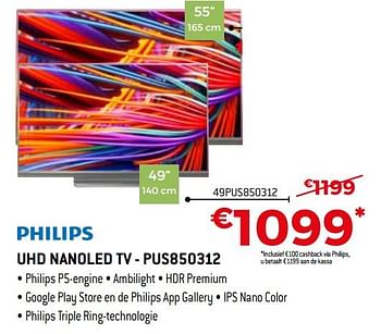 Promotions Philips uhd nanoled tv - pus850312 49pus850312 - Philips - Valide de 16/11/2018 à 07/12/2018 chez Exellent