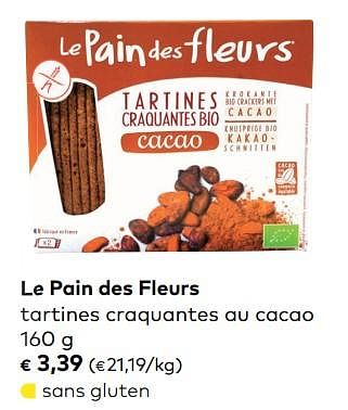Promoties Le pain des fleurs tartines craquantes au cacao - Le pain des fleurs - Geldig van 07/11/2018 tot 04/12/2018 bij Bioplanet