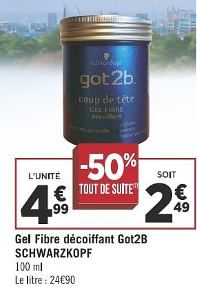 Promotions Gel fibre décoiffant got2b schwarzkopf - Schwarzkopf - Valide de 13/11/2018 à 25/11/2018 chez Géant Casino