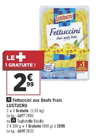 Promotions Fettuccini aux oeufs frais lustucru - Lustucru - Valide de 13/11/2018 à 25/11/2018 chez Géant Casino
