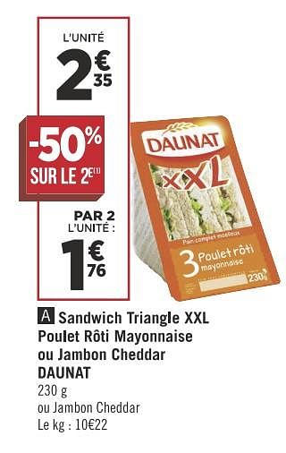 Promotions Sandwich triangle xxl poulet rôti mayonnaise ou jambon cheddar daunat - Daunat - Valide de 13/11/2018 à 25/11/2018 chez Géant Casino