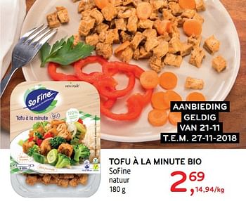 Promoties Tofu à la minute bio - SO FINE - Geldig van 21/11/2018 tot 27/11/2018 bij Alvo