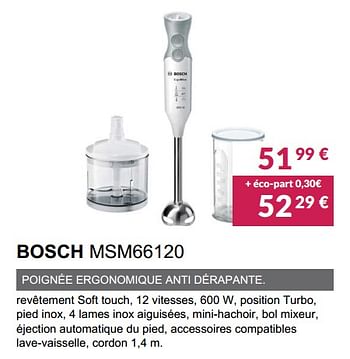 Promotions Bosch mixeur plongeant msm66120 - Bosch - Valide de 01/11/2018 à 31/03/2019 chez Copra