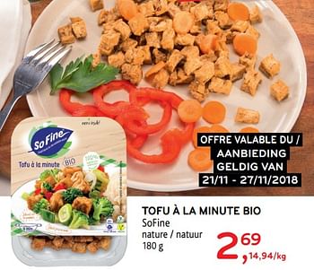 Promotions Tofu à la minute bio - SO FINE - Valide de 21/11/2018 à 27/11/2018 chez Alvo