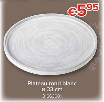 Promotions Plateau rond blanc - Produit Maison - Euroshop - Valide de 22/11/2018 à 31/12/2018 chez Euro Shop