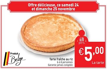 Promotions Tarte fraîche au riz - Produit maison - Intermarche - Valide de 20/11/2018 à 25/11/2018 chez Intermarche