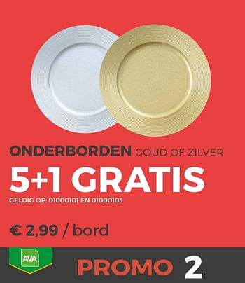 Promoties Onderborden goud of zilver 5+1 gratis - Huismerk - Ava - Geldig van 20/11/2018 tot 31/12/2018 bij Ava