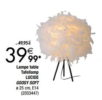 Promotions Lampe table tafellamp lucide goosy soft - Produit maison - Cora - Valide de 27/11/2018 à 24/12/2018 chez Cora