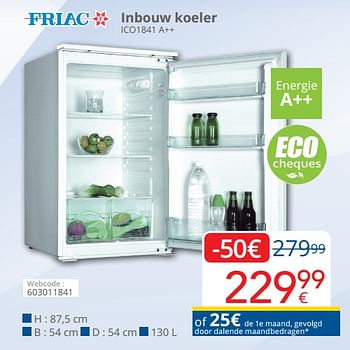 Promotions Friac inbouw koeler ico1841 a++ - Friac - Valide de 23/11/2018 à 09/12/2018 chez Eldi