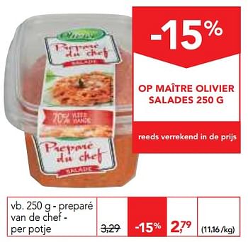 Promotions -15% op maître olivier salades 250 g - Maitre Olivier - Valide de 05/12/2018 à 18/12/2018 chez Makro